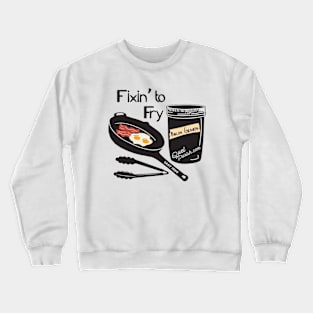 Fixin To Fry Crewneck Sweatshirt